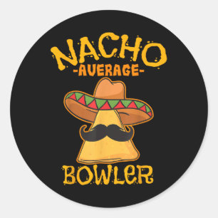 Nacho Average Bowler Mexican Bowling Cinco De Mayo Classic Round Sticker