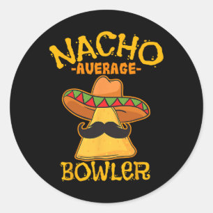 Nacho Average Bowler Mexican Bowling Cinco De Mayo Classic Round Sticker