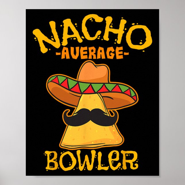 Nacho Average Bowler Mexican Bowling Cinco De Mayo Poster (Front)
