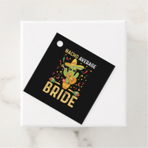 Nacho Average Bride Cinco De Mayo Mexican Wedding  Favour Tags