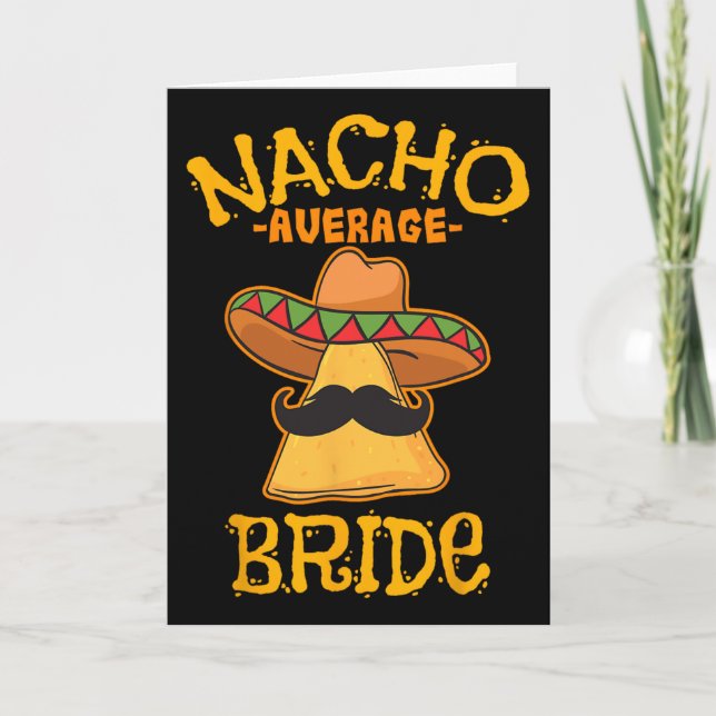 Nacho Average Bride Mexican Cinco De Mayo Fiesta  Card (Front)