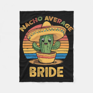 Nacho Average Bride Mexican Cinco De Mayo Funny Fleece Blanket