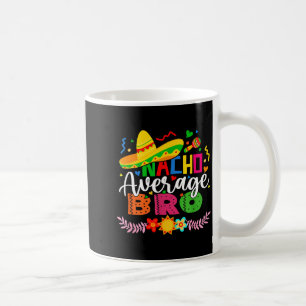 Nacho average bro funny mexican vintage cinco de coffee mug