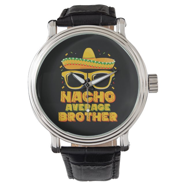 Nacho Average Brother Cinco Mayo Matching Family Watch (Front)