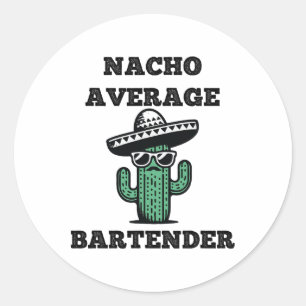 Nacho Average Byrtender Mexican Cinco De Mayo Classic Round Sticker