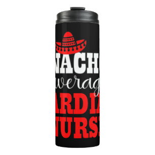 Nacho Average Cardiac Nurse Mexican Funny Cinco De Thermal Tumbler