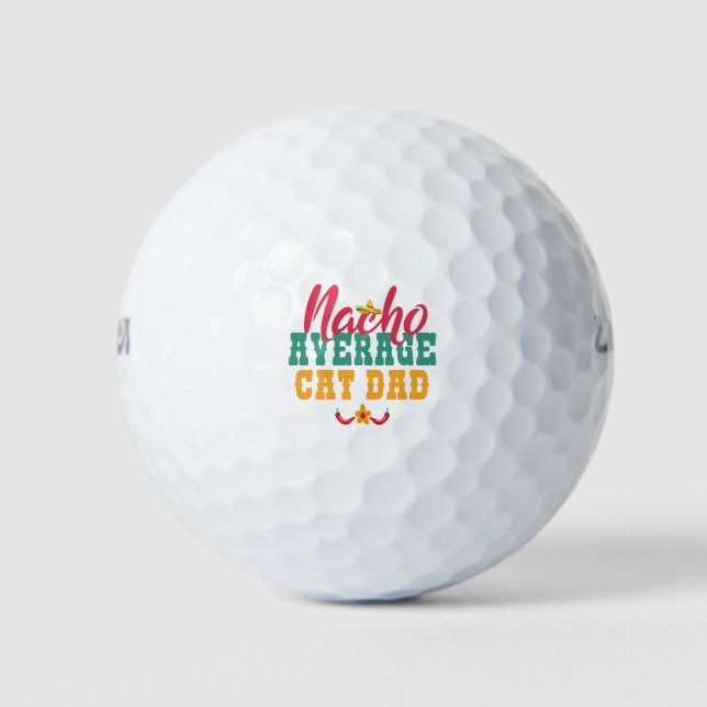 Nacho Average Cat Dad Funny Cinco De Mayo Gift Golf Balls (Front)