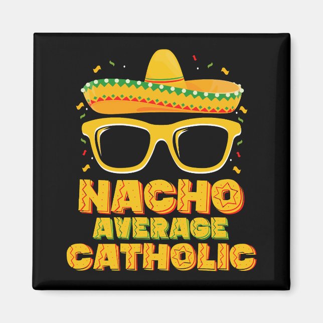 Nacho Average Catholic Church Cinco De Mayo Magnet (Front)