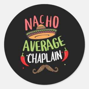 Nacho Average Chaplain Sombrero Beard Cinco De May Classic Round Sticker
