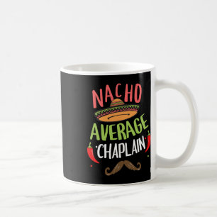 Nacho Average Chaplain Sombrero Beard Cinco De May Coffee Mug