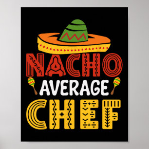 Nacho Average Chef Cinco De Mayo Poster
