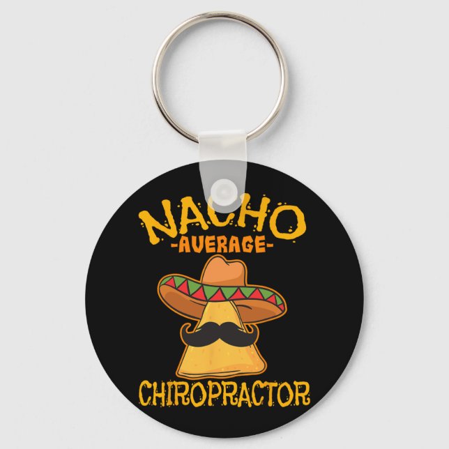 Nacho Average Chiropractor Mexican Cinco De Mayo F Keychain (Front)