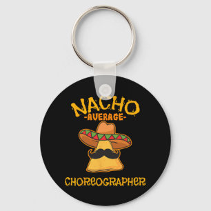 Nacho Average Choreographer Cinco De Mayo Dancing Keychain