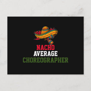 Nacho Average Choreographer  Postcard