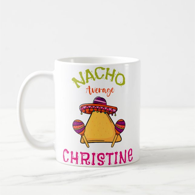 Nacho Average Christine Personalized Name Funny Ta Coffee Mug (Left)