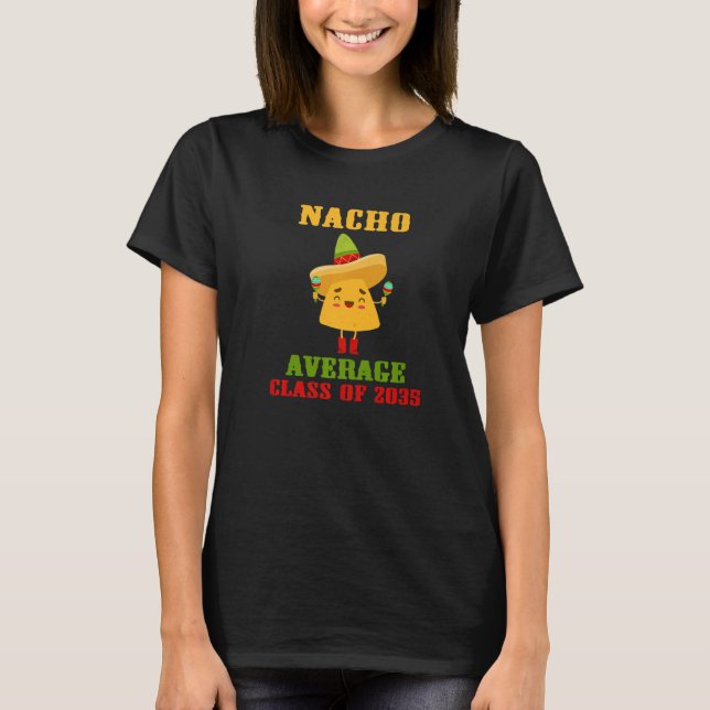 Nacho Average Class Of 2035 Kindergarten Grow With T-Shirt (Front)