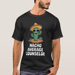 Nacho Average Counsellor Festive Cactus Maxican Th T-Shirt