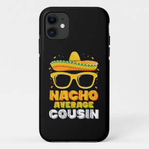 Nacho Average Cousin Family Cinco De Mayo iPhone 11 Case