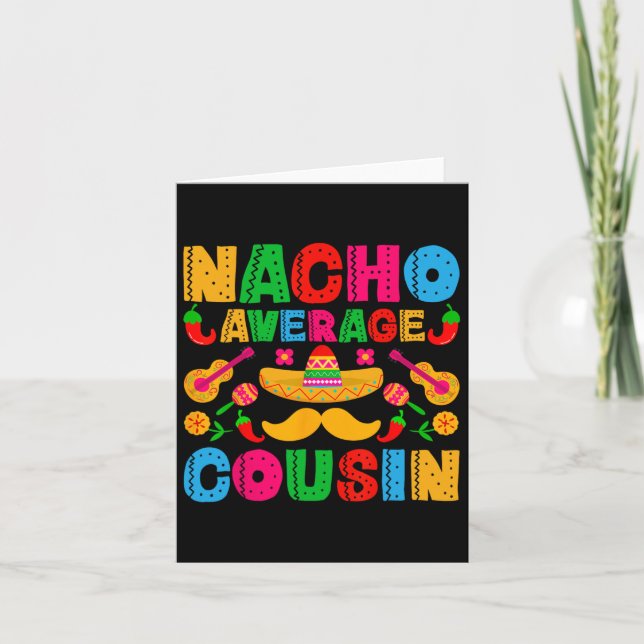 Nacho Average Cousin Funny Mexican Cinco De Mayo F Card (Front)