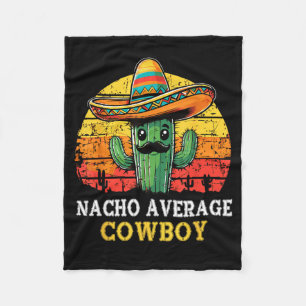 Nacho average cowboy nacho cowboy pun funny wester fleece blanket