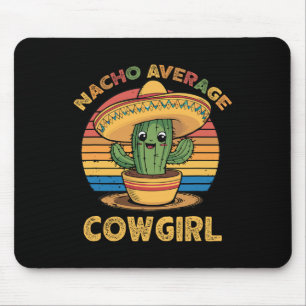 Nacho Average Cowgirl Mexican Cinco De Mayo Funny  Mouse Pad