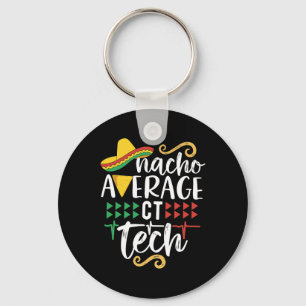 Nacho Average Ct Tech Mexican Fiesta Cinco De Mayo Keychain