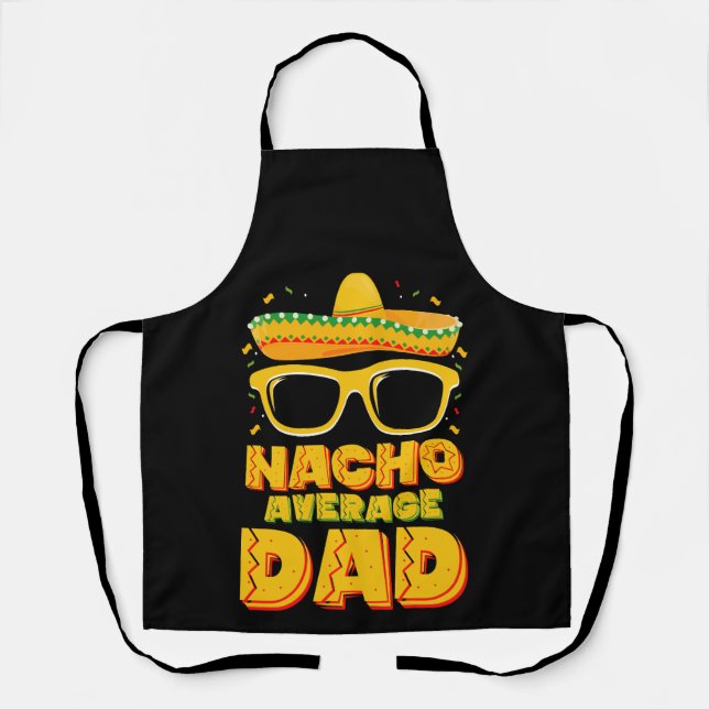 Nacho Average Dad Cinco De Mayo Matching Family Apron (Front)