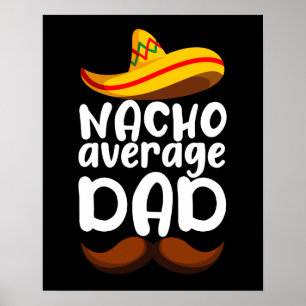 Nacho Average Dad Cinco de Mayo Mexican Daddy Poster