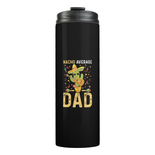 Nacho Average Dad Cinco De Mayo Mexican Daddy  Thermal Tumbler (Front)