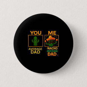 Nacho average dad fiesa cactus cinco de mayo 2 inch round button