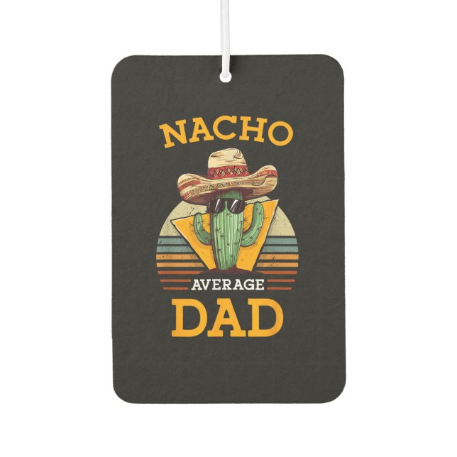 Nacho Average Dad Funny Air Freshener (Front)