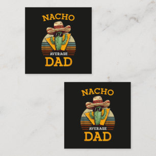 Nacho Average Dad Funny Card