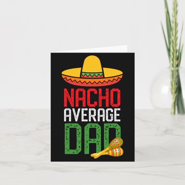 Nacho Average Dad Funny Cinco De Mayo Fathers Day  Card (Front)