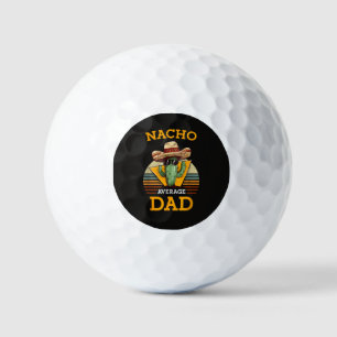 Nacho Average Dad Funny Golf Balls