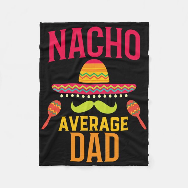 Nacho Average Dad Matching Family Cinco De Mayo  Fleece Blanket (Front)