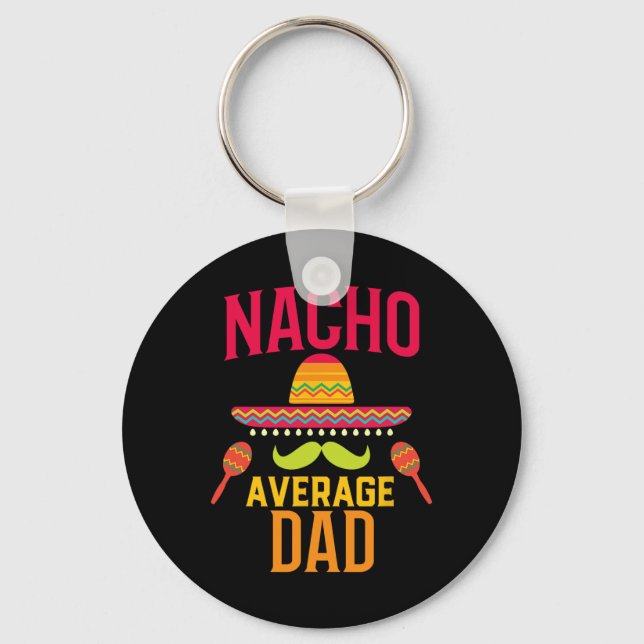 Nacho Average Dad Matching Family Cinco De Mayo  Keychain (Front)