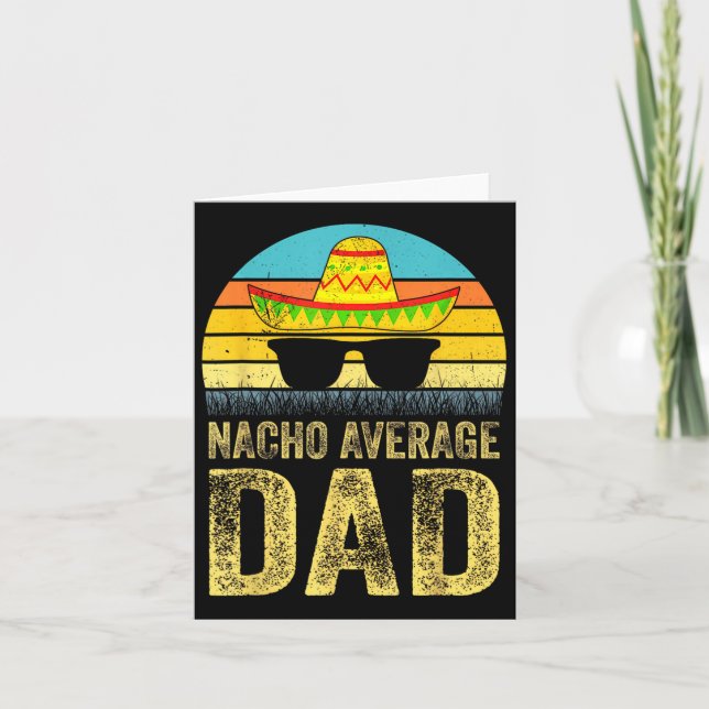 Nacho Average Dad Mexican Daddy Cinco De Mayo Fath Card (Front)