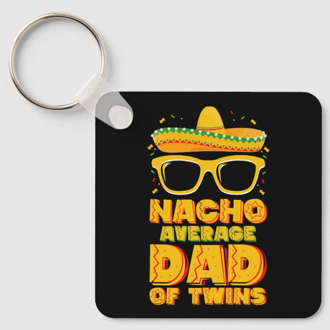 Nacho Average Dad Of Twins Mexican Cinco de Mayo Keychain (Front)