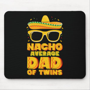 Nacho Average Dad Of Twins Mexican Cinco de Mayo Mouse Pad