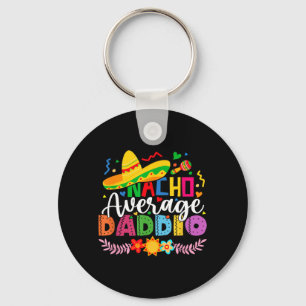 Nacho Average Daddio Funny Mexican Vintage Cinco Keychain