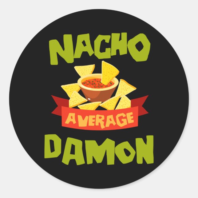 Nacho Average Damon Funny Birthday Personalized Classic Round Sticker (Front)