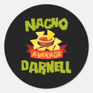 Nacho Average Darnell Funny Birthday Personalized Classic Round Sticker