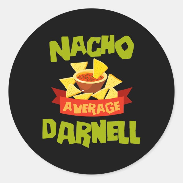 Nacho Average Darnell Funny Birthday Personalized  Classic Round Sticker (Front)