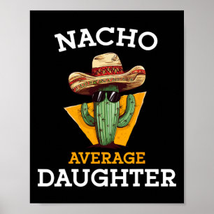 Nacho Average Daughter Mexican Family Matching Cin Poster