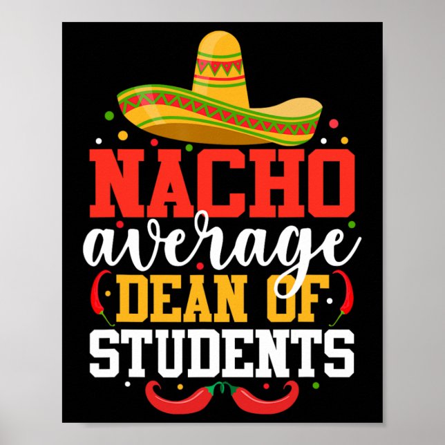 Nacho Average Dean Of Students Mexican Cinco De Ma Poster (Front)