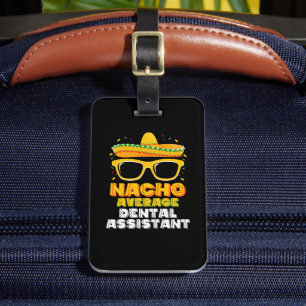 Nacho Average Dental Assistant Cinco De Mayo Luggage Tag