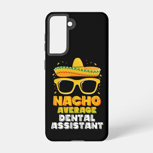 Nacho Average Dental Assistant Cinco De Mayo Samsung Galaxy S21 Case (Back)