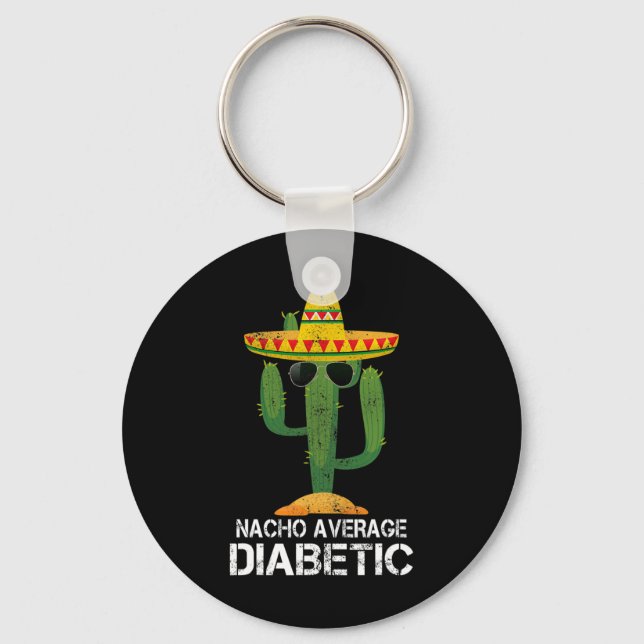 Nacho Average Diabetic Diabetes Awareness Tees For Keychain (Front)