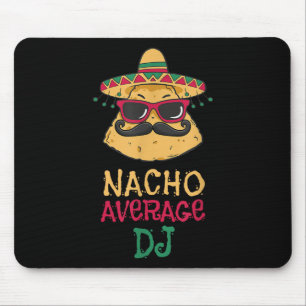 Nacho Average Dj Cinco De Mayo  Mouse Pad