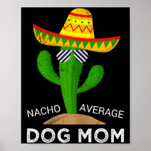 Nacho average dog mom  poster